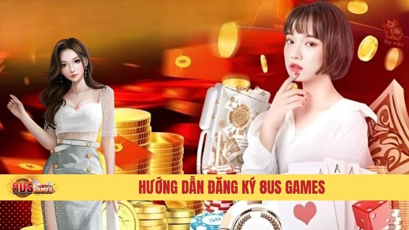 Hướng dẫn đăng ký 8us