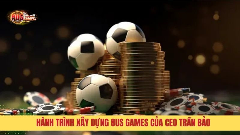 Hành trình xây dựng và phát triển cổng game 8US Games