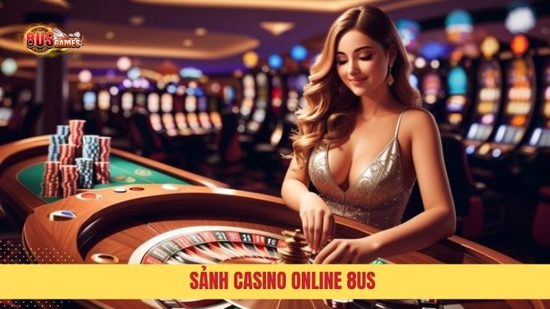 Sảnh casino online 8US